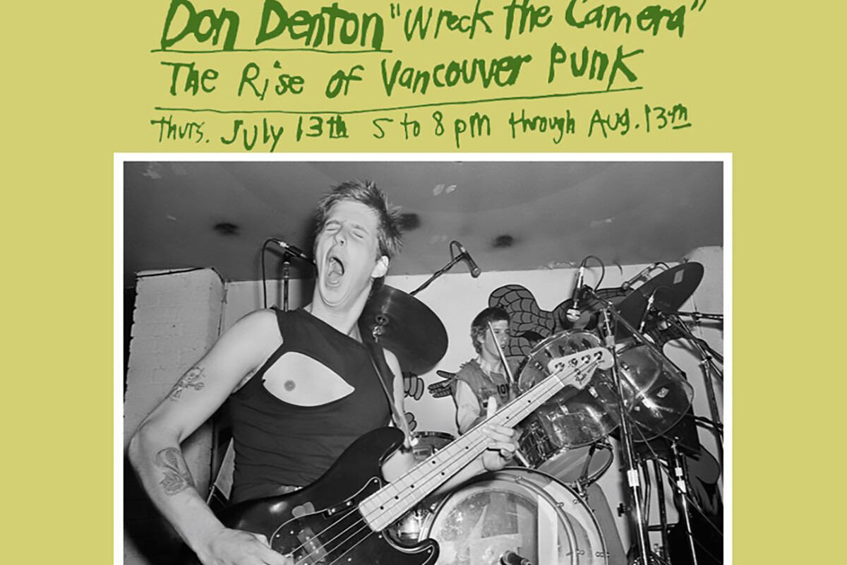 Black Press Media photographer Don Denton has a showcase of his work documenting the early punk music scene in Vancouver July 13 to Aug. 13 in New York. (Flyer design by Rich Jacobs)